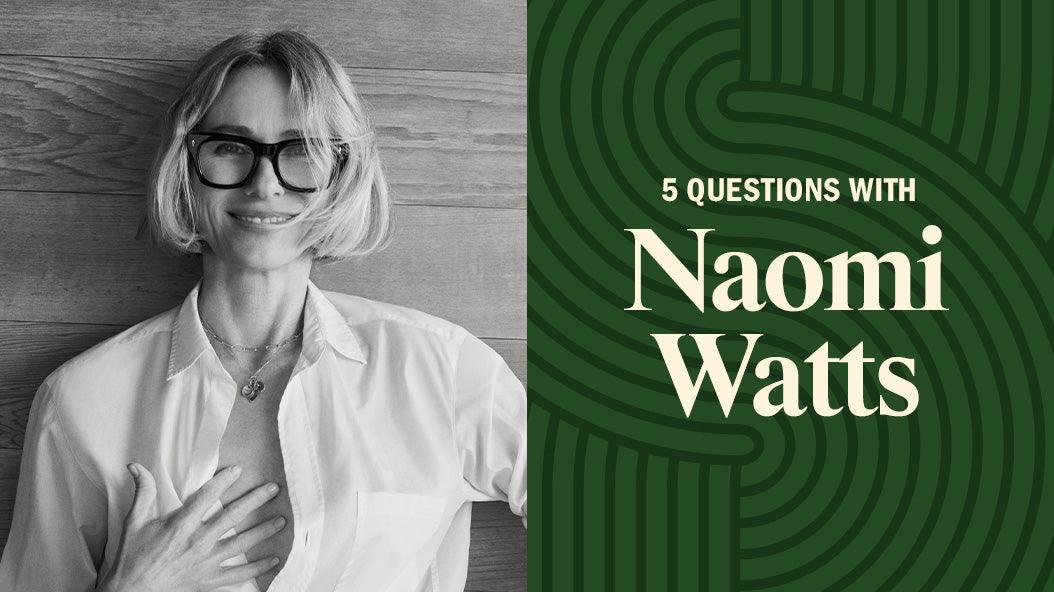 5 Questions With Naomi Watts - Stripes Beauty