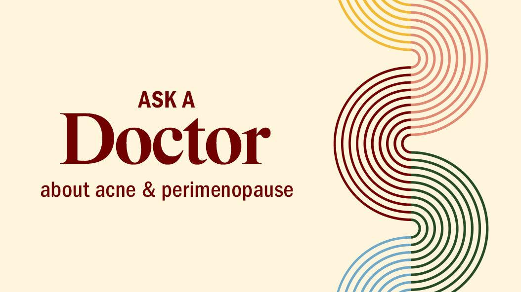 Ask A Doctor: How Do I Fix My Perimenopausal Acne? - Stripes Beauty